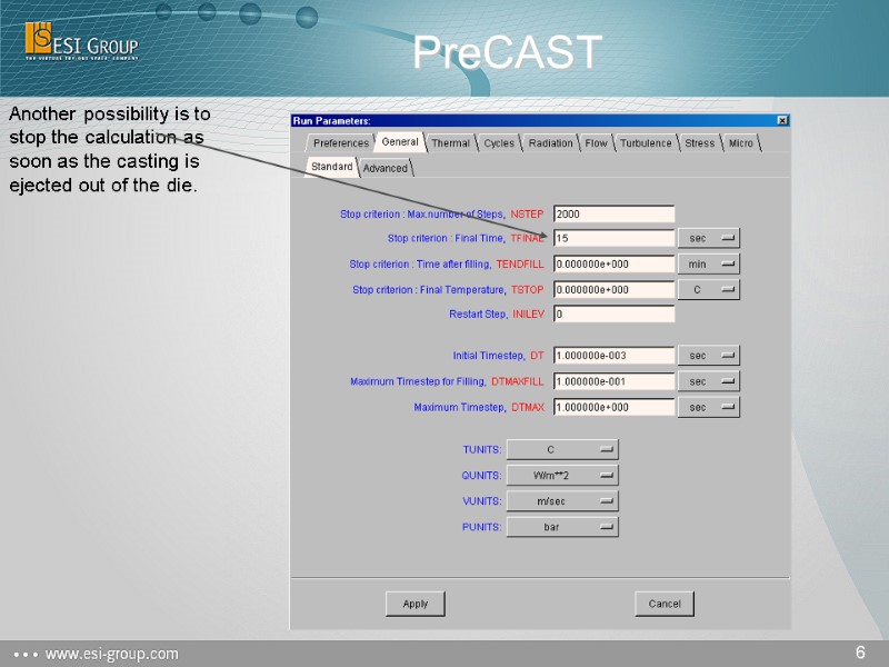 PreCAST Another possibility is to stop the calculation as soon as the casting is